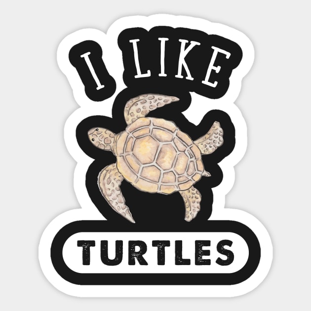 I Like Turtles Sticker by captainmood